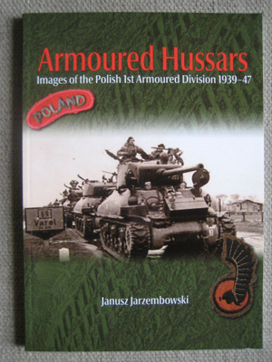 The Polish 1st Armoured Division 1939-47