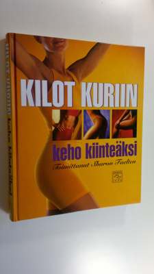 Sharon (toim.) Faelten : Kilot kuriin : keho kiinteäksi