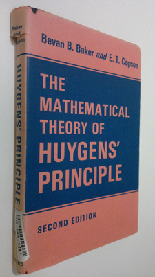 Bevan B. Baker : The mathematical theory of huygens' prin...