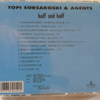 CD- LEVY :  TOPI SORSAKOSKI & AGENTS : HALF AND HALF - pikkukuva 3