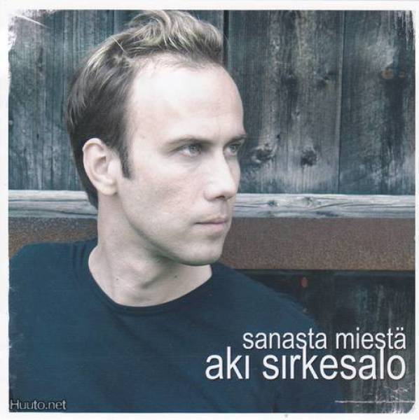 Aki Sirkesalo :  Sanasta Miestä  -  CD
