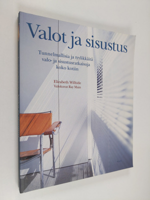 Elizabeth Wilhide : Valot ja sisustus : tunnelmallisia ja...