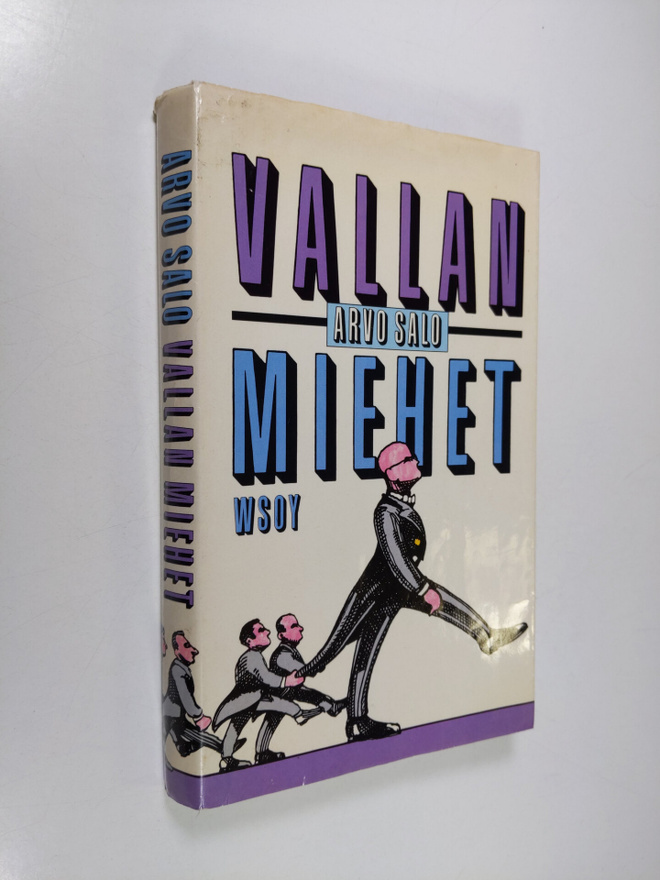 Arvo Salo : Vallan miehet : kansakunnan jylhät kohtalot k...