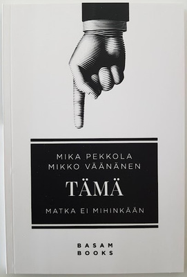 Mika Pekkola & Mikko Väänänen: Tämä - Matka ei mihinkään