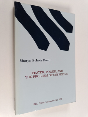 Sharyn Echols Dowd : Prayer, Power, and the Problem of Su...
