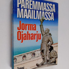 Jorma Ojaharju : Paremmassa maailmassa - pikkukuva 1