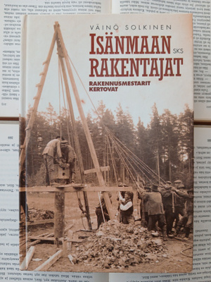 Isänmaan rakentajat: rakennusmestarit kertovat (sid.)