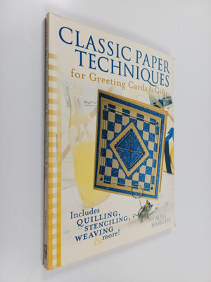 Alisa Harkless : Classic Paper Techniques for Greeting Ca...