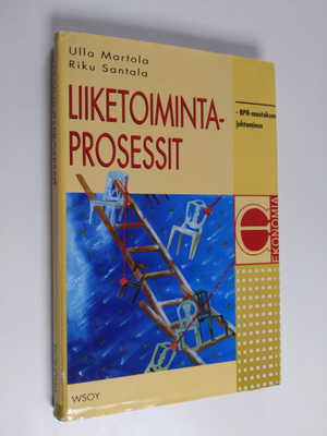 Ulla Martola : Liiketoimintaprosessit : BPR-muutoksen joh...