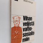Matti Klinge : Vihan veljistä valtiososialismiin : yhteis... - pikkukuva 1