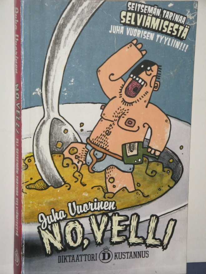 Juha Vuorinen : NO, VELLI eli seitsemän tarinaa selviämisest