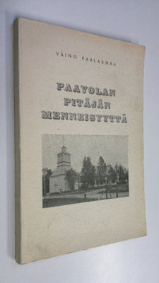 Väinö Paalasmaa : Paavolan pitäjän menneisyyttä (signeera...
