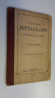 K Suomalainen : Lyhykäinen mittausoppi kansakouluja varten