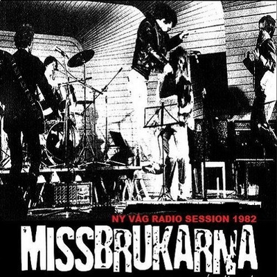 MISSBRUKARNA ny våg radio session 1982