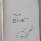 Slawomir Mrozek: Elefantti, Weilin+Göös 1964. 207 s. - pikkukuva 1