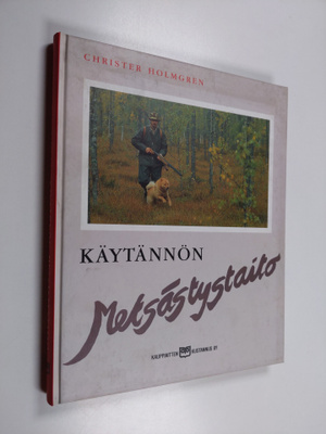 Christer Holmgren : Käytännön metsästystaito