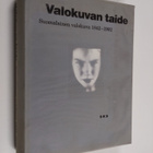 Jukka ym. (toim.) Kukkonen : Valokuvan taide : suomalaine... - pikkukuva 1