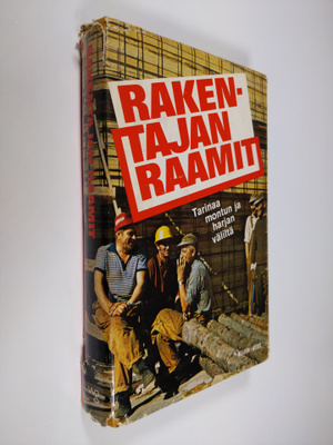 Pekka ym. (Toim.) Laaksonen : Rakentajan raamit : tarinaa...