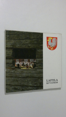 Arto Kaarma : Laitila : kuvateos