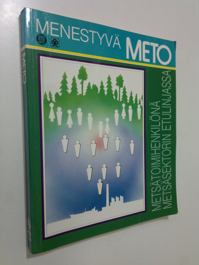 Menestyvä METO : metsätoimihenkilönä metsäsektorin etulin...