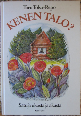 Taru Tolsa-Repo: Kenen talo? Weilin+Göös 1980. 100 s.