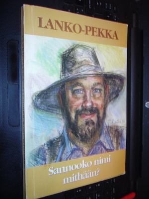 LANKO-PEKKA Sannooko nimi mithään? ( Omakustanne )
