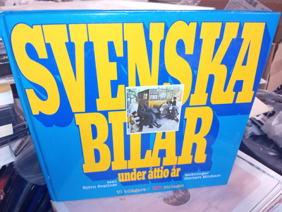 Svallner : SVENSKA BILAR UNDER ÅTTIO ÅR