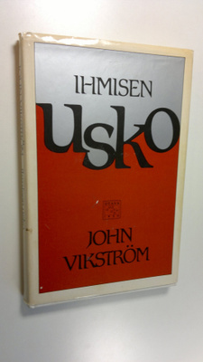 John Vikström : Ihmisen usko