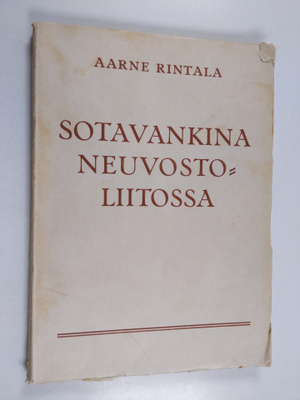 Aarne Rintala : Sotavankina Neuvostoliitossa