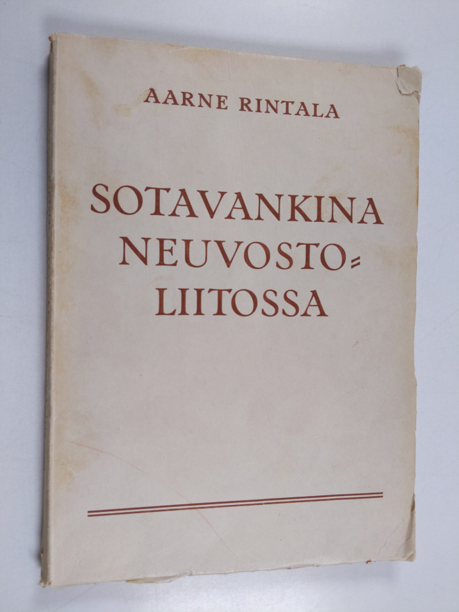 Aarne Rintala : Sotavankina Neuvostoliitossa