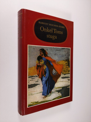 Harriet Beecher Stowe : Onkel Toms stuga : eller LIvet bl...