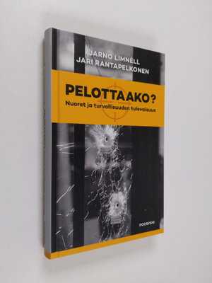 Jarno Limnell : Pelottaako : nuoret ja turvallisuuden tul...