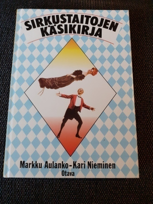 Markku Aulanko : Sirkustaitojen käsikirja