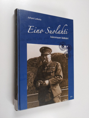 Juhani Leikola : Eino Suolahti : isänmaan lääkäri