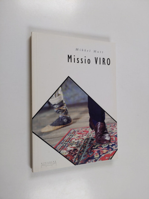 Mihkel Mutt : Missio Viro