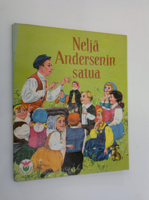 H. C. Andersen : Neljä Andersenin satua lapsille mukailtuina