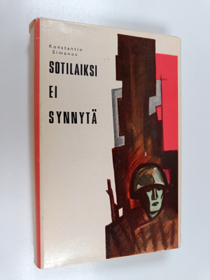 Konstantin Simonov : Sotilaiksi ei synnytä 2