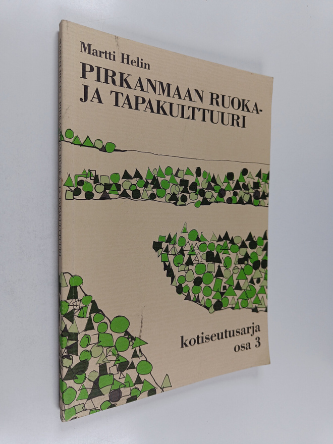 Martti Helin : Pirkanmaan ruoka- ja tapakulttuuri : Pirka...