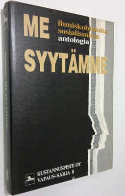 Heikki ym. (toim.) Eskelinen : Me syytämme : ihmiskohtalo...