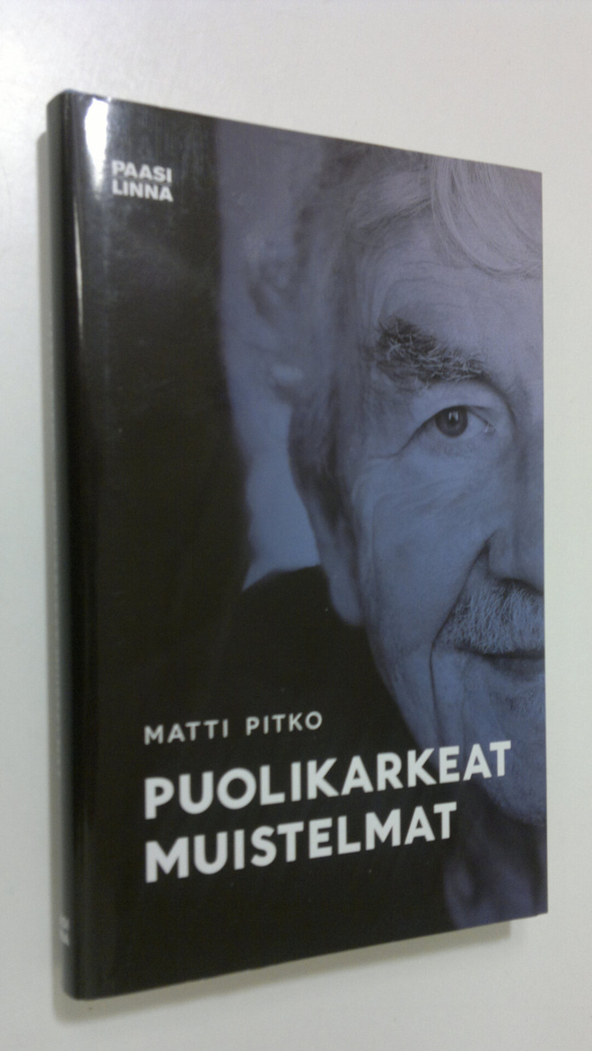 Matti Pitko : Puolikarkeat muistelmat (signeerattu)