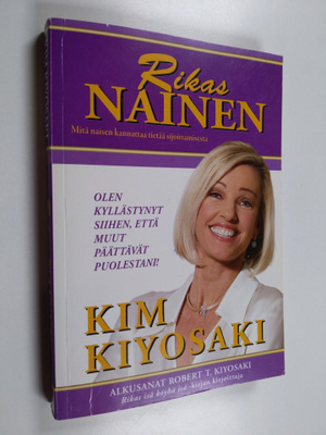 Kim Kiyosaki : Rikas nainen : mitä naisen kannattaa tietä...