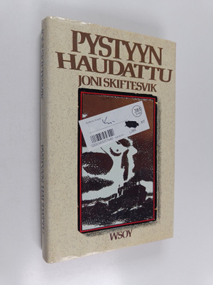 Joni Skiftesvik : Pystyyn haudattu