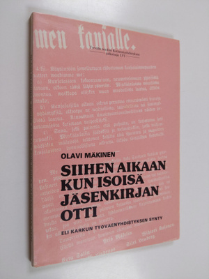 Olavi Mäkinen : Siihen aikaan kun isoisä jäsenkirjan otti...