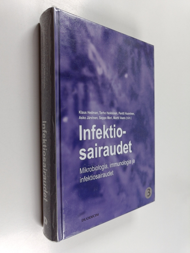 Klaus Hedman : Infektiosairaudet 3 : Mikrobiologia, immun...