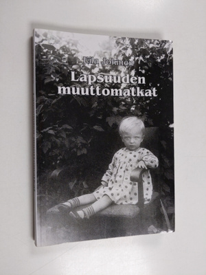 Eila Jokinen : Lapsuuden muuttomatkat (signeerattu, tekij...