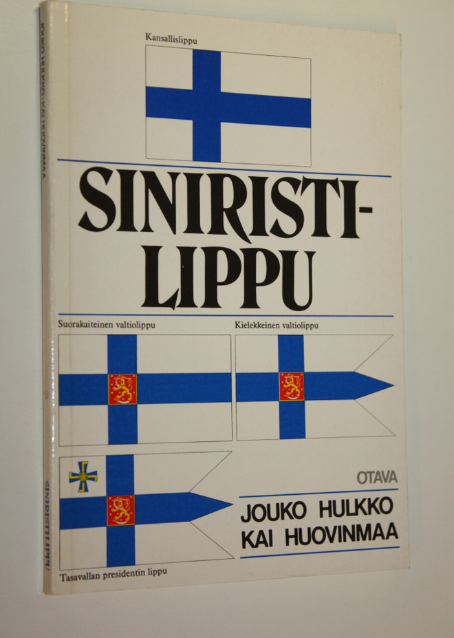 Jouko Hulkko : Siniristilippu : katsaus Suomen lipun vaih...