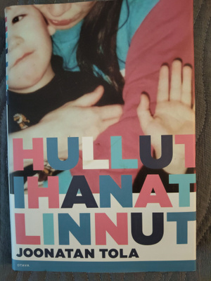 Joonatan Tola: Hullut ihanat linnut