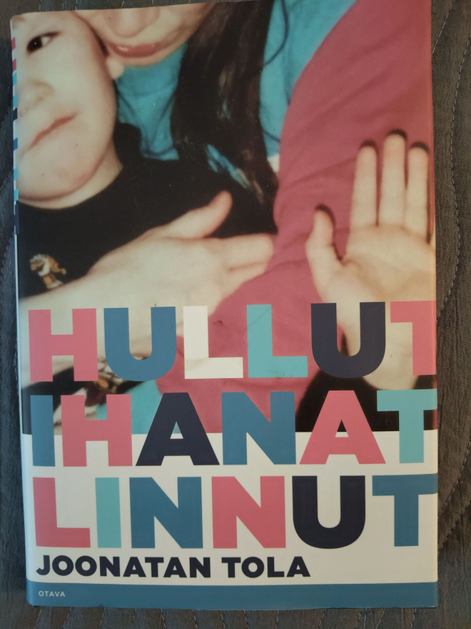 Joonatan Tola: Hullut ihanat linnut