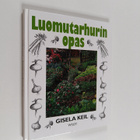 Gisela Keil : Luomutarhurin opas : asiantuntijan neuvoja ... - pikkukuva 1