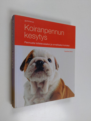 Caroline (toim.) Davis : Koiranpennun kesytys : pennusta ...